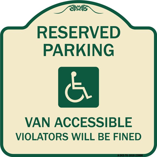 Reserved Parking Van Accessible Violators Will Fined Heavy-Gauge Alum Sign, 18" x 18", TG-1818-23000